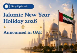 UAE Government Announces Islamic New Year Holiday 2026 for the Public and Private Sectors